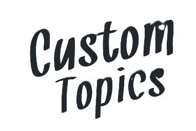 							custom topics						