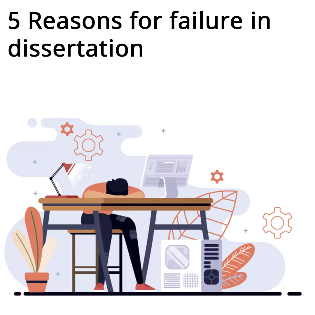 5 Reasons for failure in dissertation