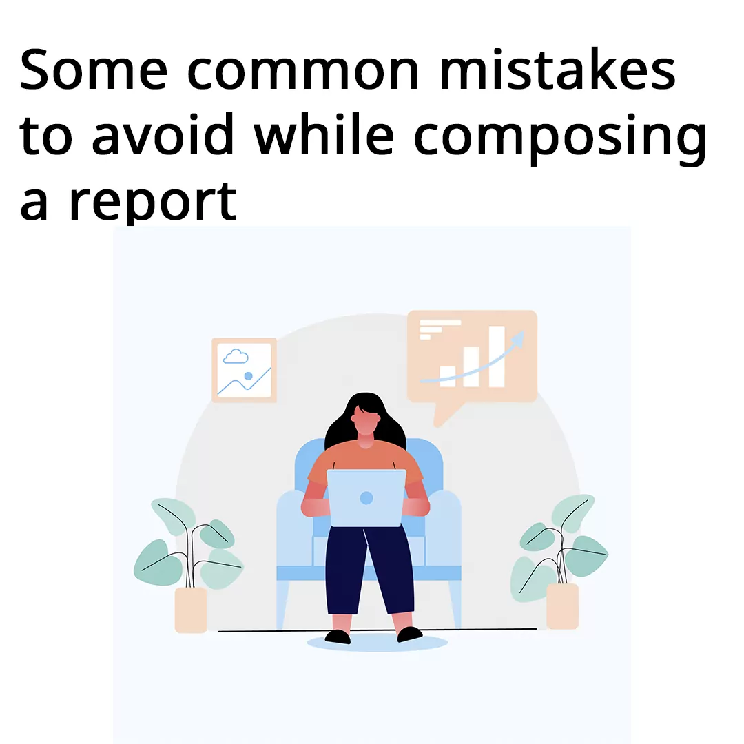 Some common mistakes to avoid while composing a report