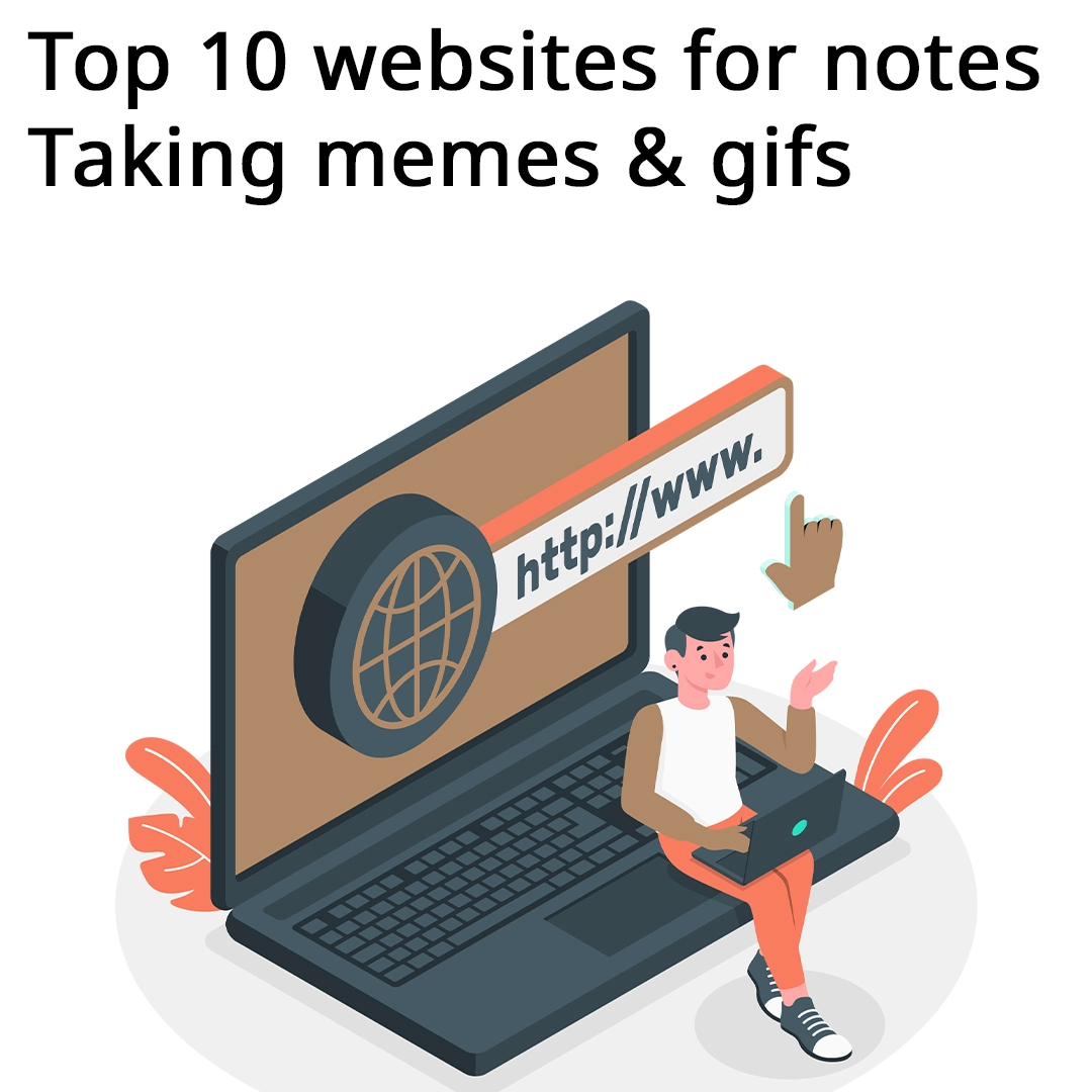 Top 10 websites for notes Taking memes & gifs