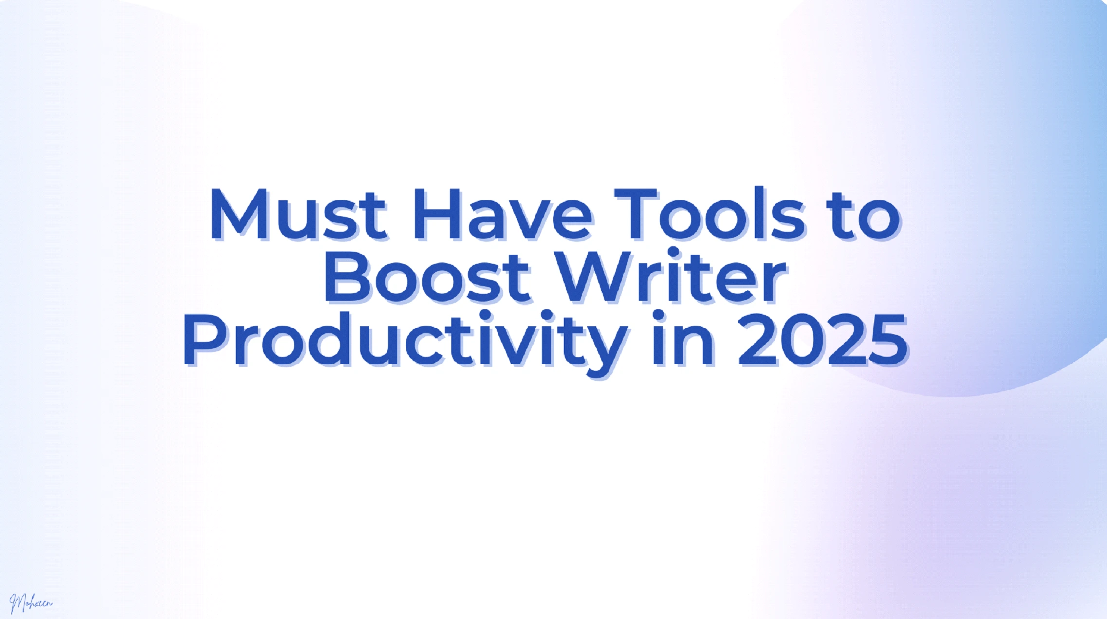 Must Have Tools to Boost Writer Productivity in 2025 